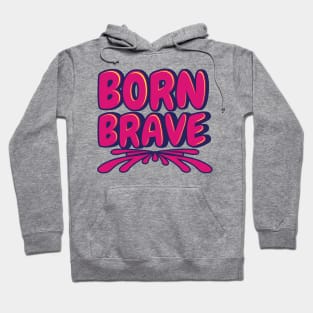 'Born Brave' Military Public Service Shirt Hoodie